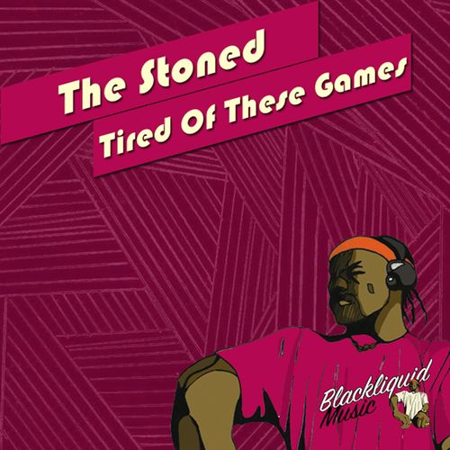 The Stoned - Tired of These Games / Blackliquid Music