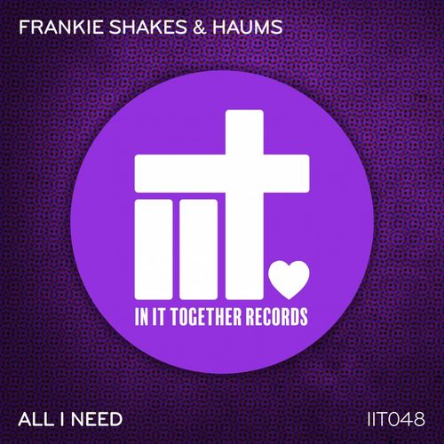 Frankie Shakes & Dabar - All I Need / In It Together Records