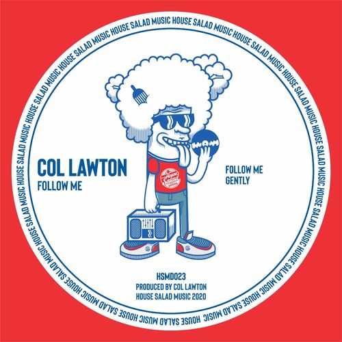 Col Lawton - Follow Me / House Salad Music