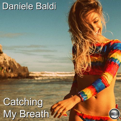 Daniele Baldi - Catching My Breath (2020 Extended Mix) / Soulful Evolution