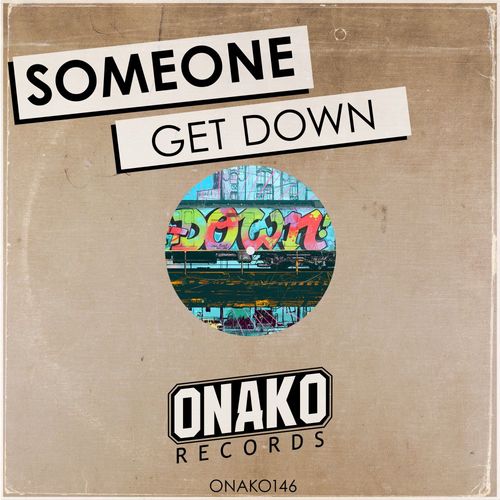 Someone - Get Down / Onako Records