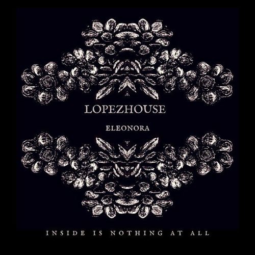 Lopezhouse & Eleonora - Inside Is Nothing at All / hafendisko