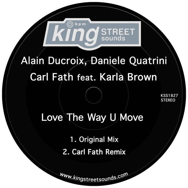 Alain Ducroix, Daniele Quatrini, Carl Fath ft Karla Brown - Love The Way U Move / King Street Sounds