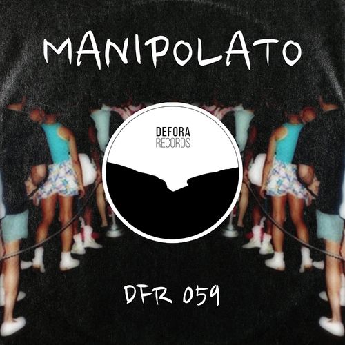 Manipolato - Take Your Time / Defora Records