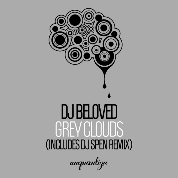 DJ Beloved - Grey Clouds / Unquantize