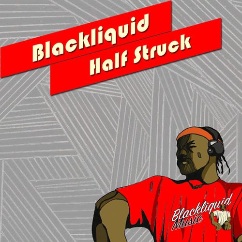 Blackliquid - Half Struck / Blackliquid Music