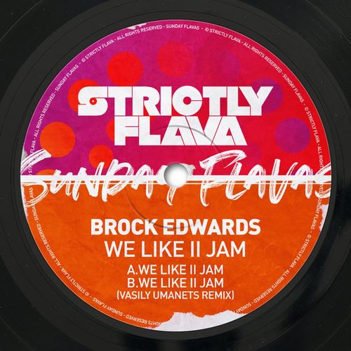 Brock Edwards - We Like II Jam / Strictly Flava