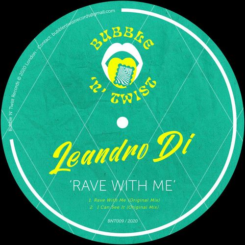 Leandro Di - Rave With Me / Bubble 'N' Twist Records