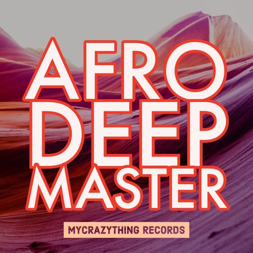 VA - Afro Deep Master / Mycrazything Records