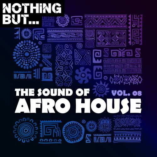 VA - Nothing But... The Sound of Afro House, Vol. 08 / Nothing But
