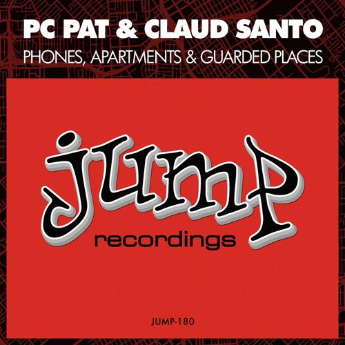 Pc-Pat & Claud Santo - Phones, Apartments, & Guarded Places / Jump Recordings