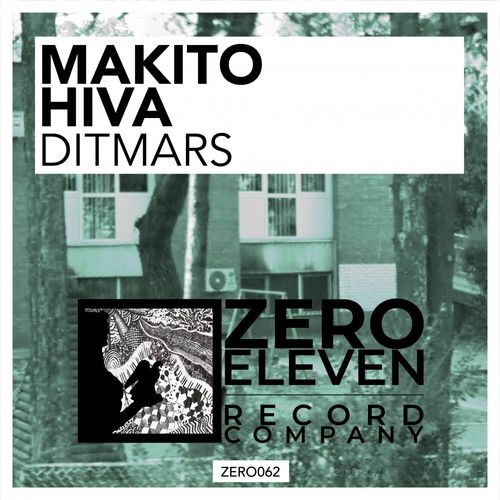 Makito & Hiva - Ditmars / Zero Eleven Record Company