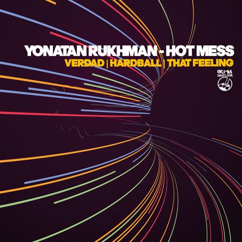 Yonatan Rukhman - Hot Mess / Irma Dancefloor