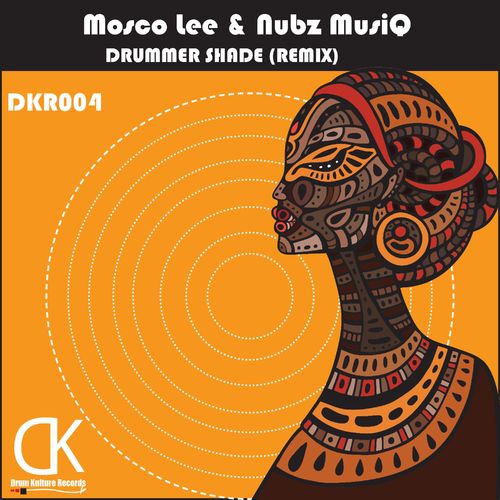 Mosco Lee & Nubz MusiQ - Drummer Shade / Drum Kulture Records