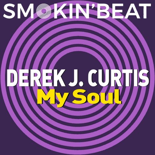 Derek J. Curtis - My Soul / Smokin' Beat