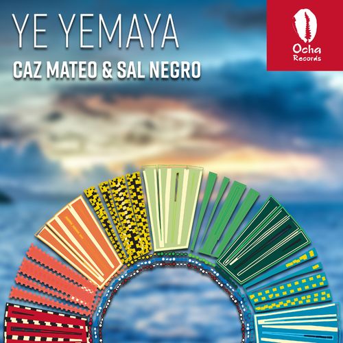 Caz Mateo & Sal Negro - Ye Yemaya / Ocha Records
