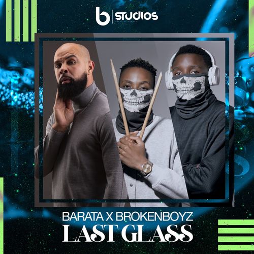 Barata X Broken Boyz - Last Glass / Bstudios