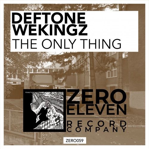 Deftone & Wekingz - The Only Thing / Zero Eleven Record Company