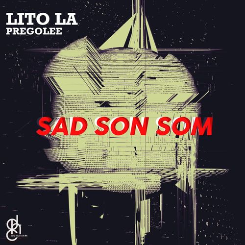 Lito La PregoLee - Sad Son Som / Deep House Cats SA