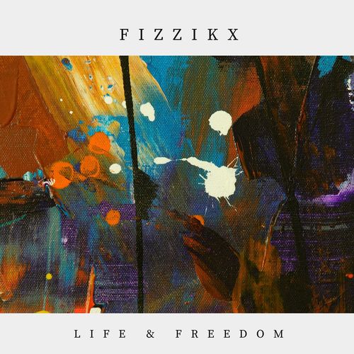 Fizzikx - Life & Freedom / Vibe n Soul Music