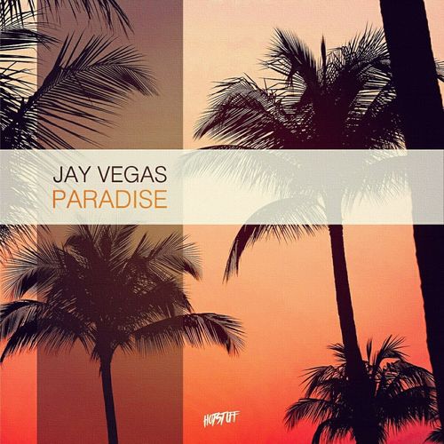 Jay Vegas - Paradise / Hot Stuff