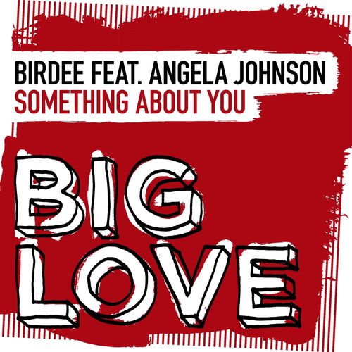 Birdee ft Angela Johnson - Something About You / Big Love