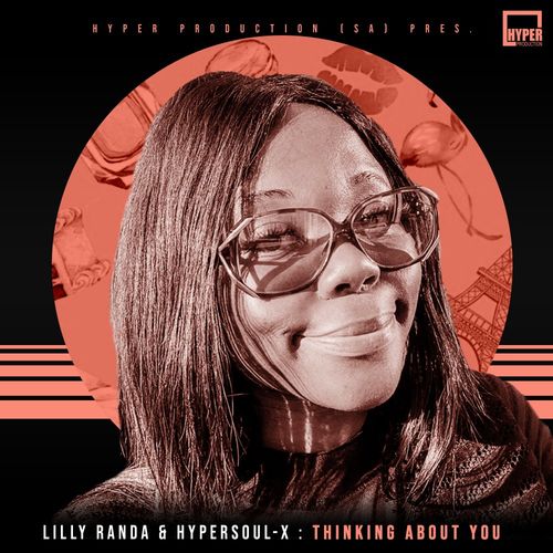 Lilly Randa & HyperSOUL-X - Thinking About You / Hyper Production (SA)