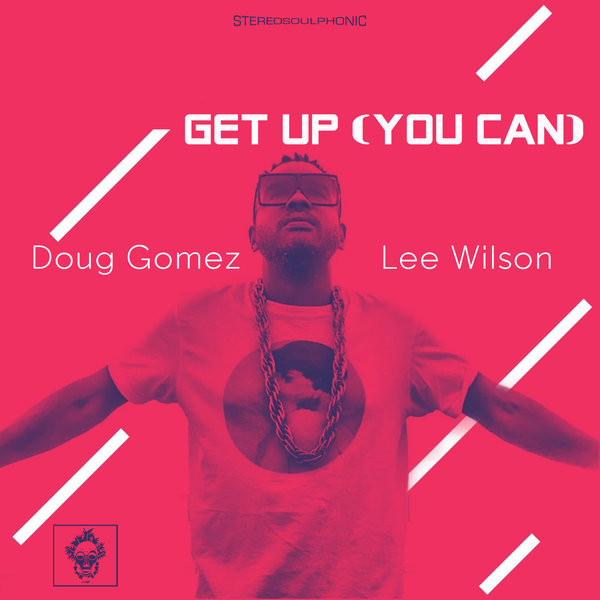 Doug Gomez & Lee Wilson - Get Up (You Can) / Merecumbe Recordings