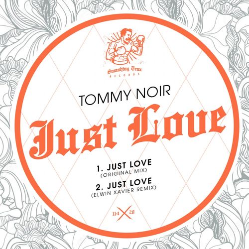 DJ Tommy Noir - Just Love / Smashing Trax Records