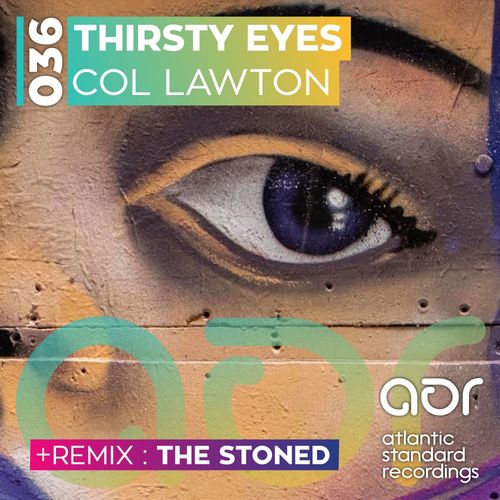 Col Lawton - Thirsty Eyes / Atlantic Standard Recordings Inc.