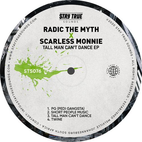 Radic The Myth & Scarless Monnie - Tall Man Can't Dance EP / Stay True Sounds