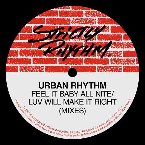 Urban Rhythm - Feel It Baby All Nite / Luv Will Make It Right (Mixes) / Strictly Rhythm Records