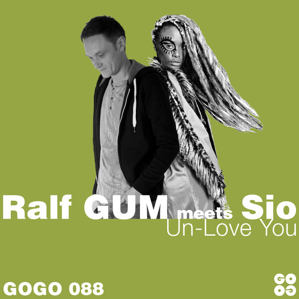 Ralf GUM meets Sio - Un-Love You / GOGO Music