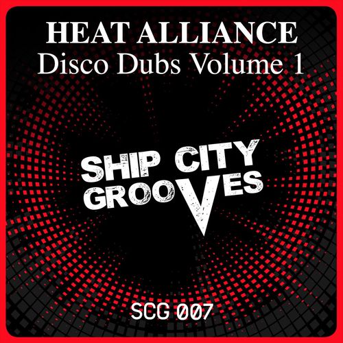 Heat Alliance - Disco Dubs Volume 1 / Ship City Grooves
