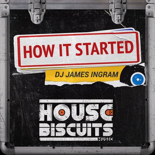 DJ James Ingram - How It Started / House Biscuits Music