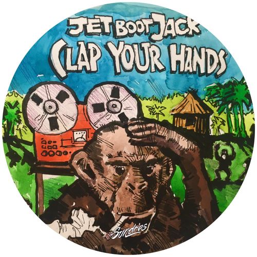 Jet Boot Jack - Clap Your Hands / Sundries Digital