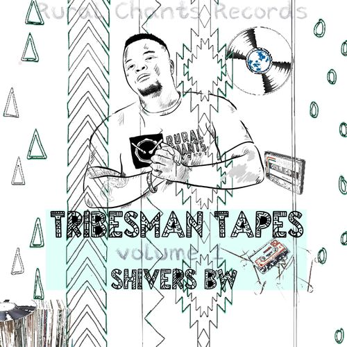 Shivers Bw - Tribesman Tapes Vol.1 / Rural Chants Records