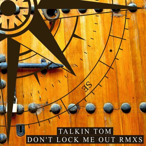 Talkin Tom - Don't Lock Me Out / South East Studios