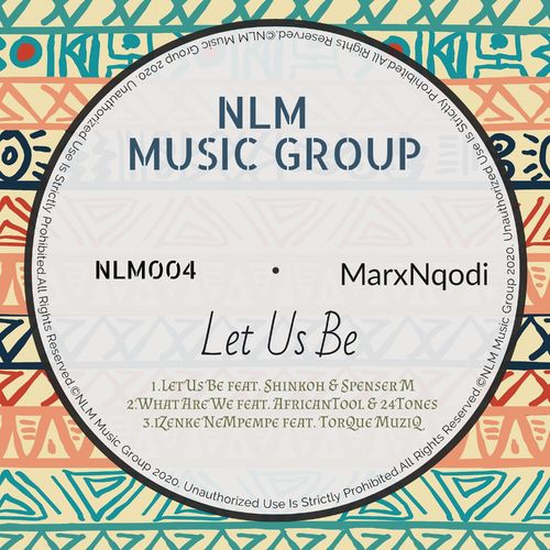 MarxNqodi - Let Us Be / NLM Music Group