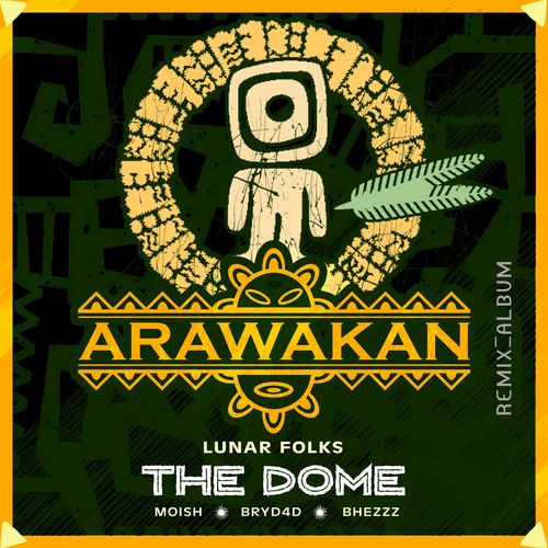 Lunar Folks - The Dome (Remixes) / Arawakan Records