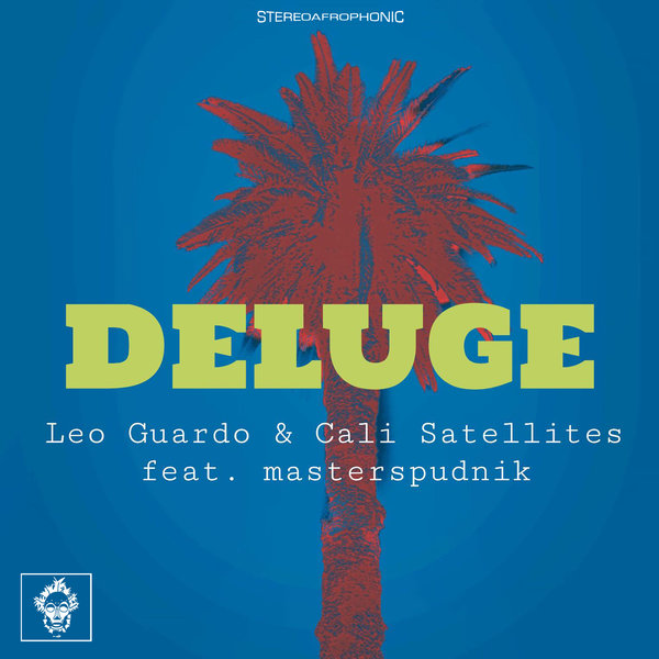 Leo Guardo & Cali Satellites feat. Masterspudnik - Deluge / Merecumbe Recordings