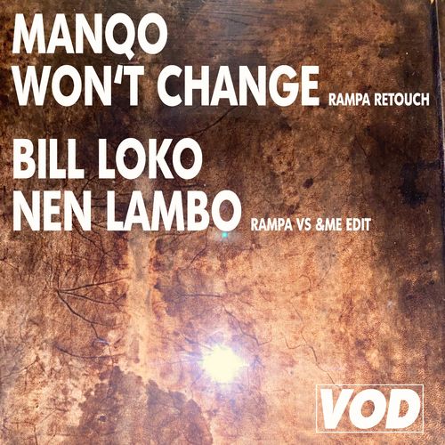 Manqo/Bill Loko - Won’t Change / Nen Lambo / VOD