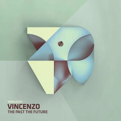Vincenzo - The Past The Future / Mobilee Records