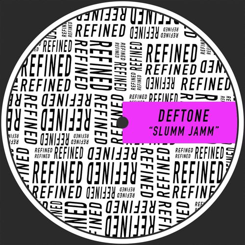 Deftone - Slumm Jamm / Refined