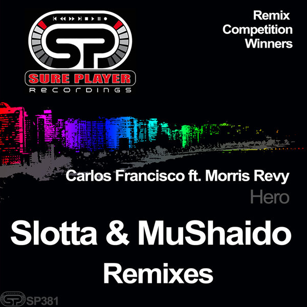 Carlos Francisco ft Morris Revy - Hero Remix Competition Winners / SP Recordings