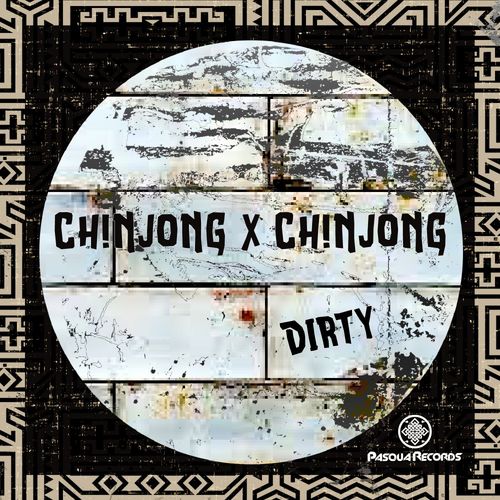 Ch!NJoNG x Ch!NJoNG - Dirty / Pasqua Records