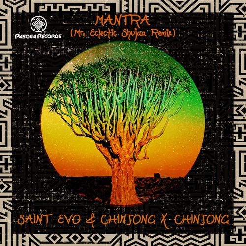 Saint Evo & Ch!NJoNG x Ch!NJoNG - Mantra Remix / Pasqua Records