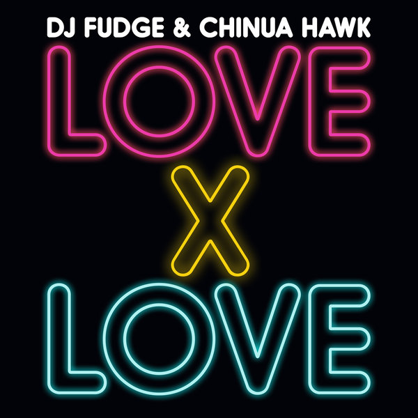 DJ Fudge & Chinua Hawk - Love X Love / Reel People Music