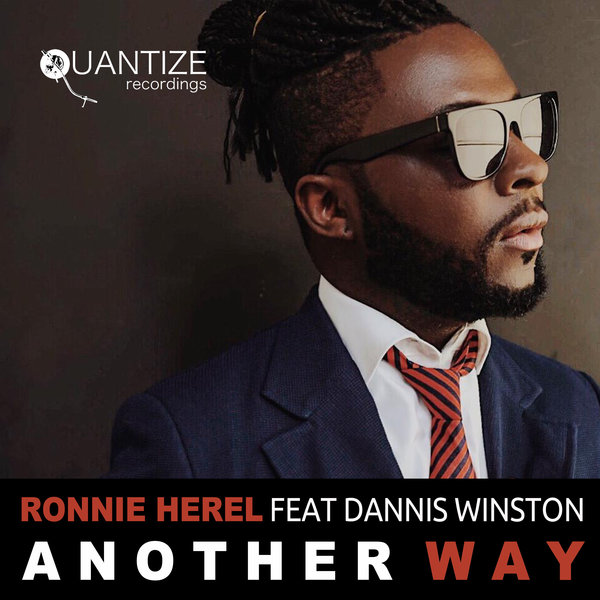 Ronnie Herel ft Dannis Winston - Another Way / Quantize Recordings