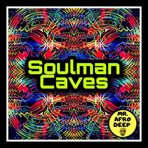 Soulman - SoulMan Caves / Mr. Afro Deep